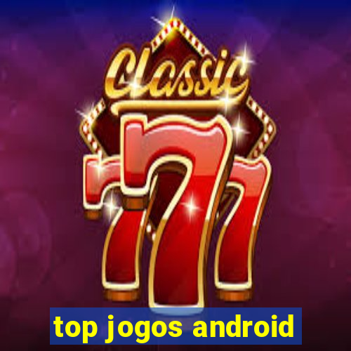 top jogos android